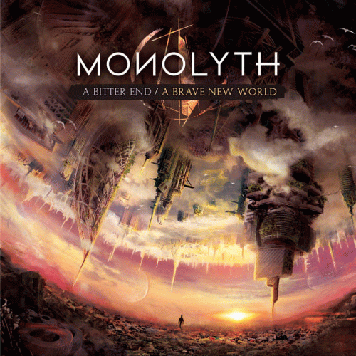 Monolyth : A Bitter End - A Brave New World